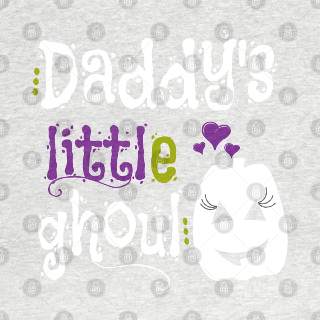 Daddy's Little Ghoul Cute Halloween by MedleyDesigns67